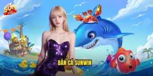 bắn cá Sunwin
