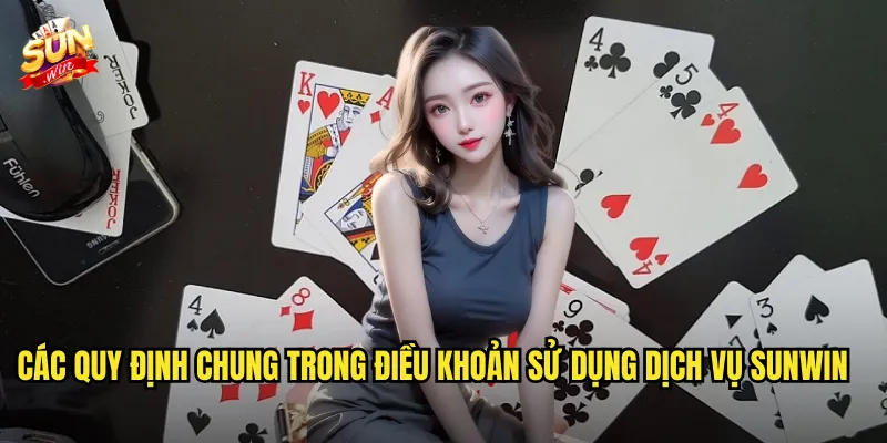 Các Quy Định Chung Trong Điều Khoản Sử Dụng Dịch Vụ Sunwin