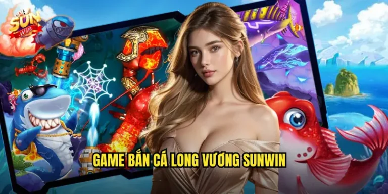 game bắn cá long vương Sunwin