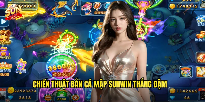 Chiến Thuật Bắn Cá Mập Sunwin Thắng Đậm