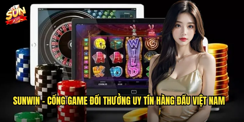 Sunwin - Cổng Game Đổi Thưởng Uy Tín Hàng Đầu Việt Nam