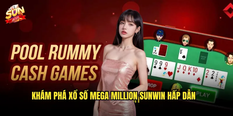 Khám Phá Xổ Số Mega Million Sunwin Hấp Dẫn