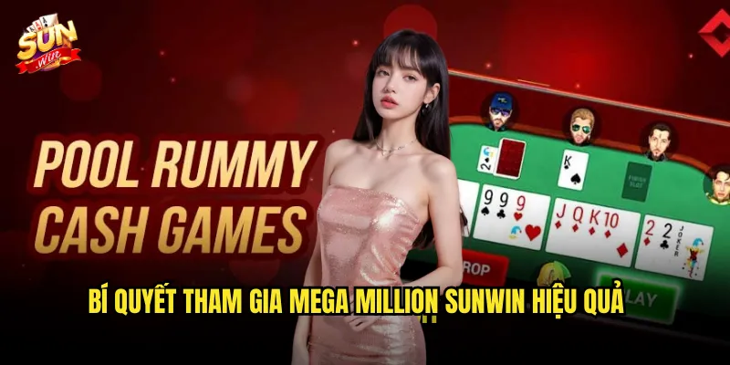 Bí Quyết Tham Gia Mega Million Sunwin Hiệu Quả
