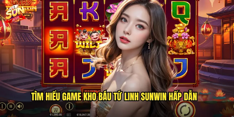 Tìm Hiểu Game Kho Báu Tứ Linh Sunwin Hấp Dẫn